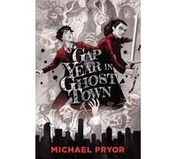 Michael Pryor Gap Year in Ghost Town (Tascabile)