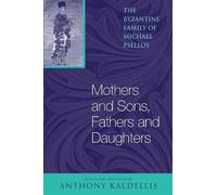 Michael Psellos Mothers and Sons, Fathers and Daughters (Tascabile)