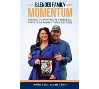 Michael R Baker Brenda K Baker Blended Family Momentum (Tascabile)