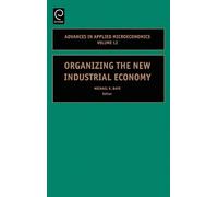 Michael R. Baye Organizing the New Industrial Economy (Copertina rigida)