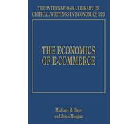 Michael R. Baye The Economics of E-Commerce (Copertina rigida)