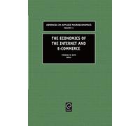 Michael R. Baye The Economics of the Internet and E-commerce (Copertina rigida)