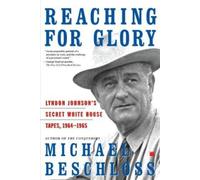 Michael R. Beschloss Reaching for Glory (Tascabile)