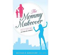 Michael R. Burgdorf The Mommy Makeover (Tascabile)
