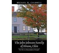 Michael R Caldwell The John Johnson Family of Hiram, Ohio (Tascabile)