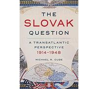 Michael R. Cude The Slovak Question (Copertina rigida)