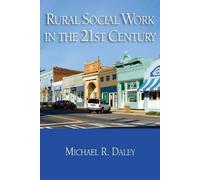 Michael R. Daley Rural Social Work in the 21st Century (Tascabile)