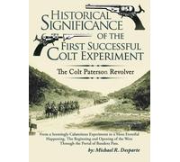 Michael R Despa Historical Significance of the First Successful Colt (Tascabile)