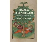 Michael R. Dove Hearsay Is Not Excluded (Tascabile) Yale Agrarian Studies Series