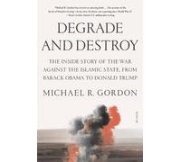 Michael R Gordon Degrade and Destroy (Tascabile)