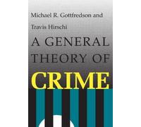 Michael R. Gottfredson Travis Hirsch A General Theory of Crim (Copertina rigida)