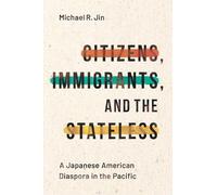 Michael R. Jin Citizens, Immigrants, and the Stateless (Copertina rigida)