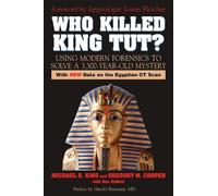 Michael R. King Gregory M. Cooper Who Killed King Tut? (Tascabile)