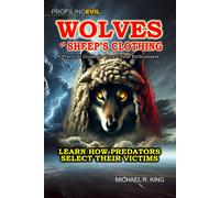 Michael R King Wolves in Sheep's Clothing (Tascabile)
