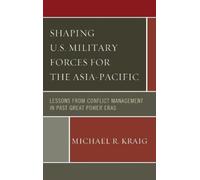 Michael R. Krai Shaping U.S. Military Forces for the Asia-Pac (Copertina rigida)