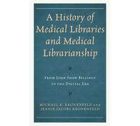 Michael R. Kronenfeld Jen A History of Medical Libraries and (Copertina rigida)