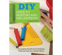 Michael R. Light DIY Guide to Painting and Wallpapering (Tascabile)