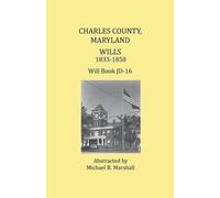 Michael R Marshall Charles County, Maryland Wills, 1833-1850 (Tascabile)