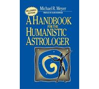 Michael R Meyer Handbook for the Humanistic Astrologer (Tascabile)