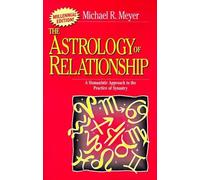 Michael R Meyer The Astrology of Relationships (Tascabile)