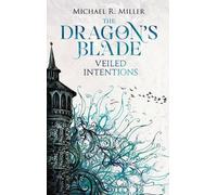 Michael R Miller The Dragon's Blade (Copertina rigida) Dragon's Blade