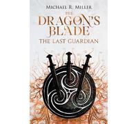 Michael R Miller The Dragon's Blade (Copertina rigida) Dragon's Blade