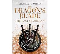 Michael R. Miller The Dragon's Blade (Tascabile) Dragon's Blade