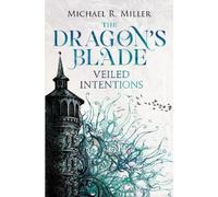Michael R. Miller The Dragon's Blade (Tascabile) Dragon's Blade