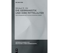 Michael R. Ott Die Germanistik und ihre Mittelalter (Tascabile)