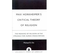 Michael R. Ott Max Horkheimer's Critical Theory of Religion (Tascabile)