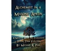Michael R Poll Alchemist in a Masonic Apron (Tascabile)