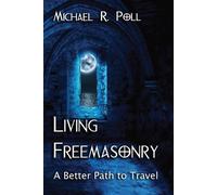 Michael R Poll Living Freemasonry (Tascabile)
