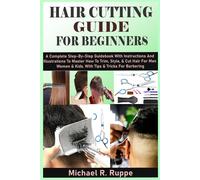 Michael R Ruppe Hair Cutting Guide for Beginners (Tascabile)