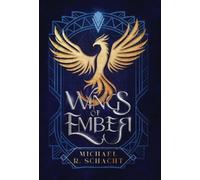 Michael R Schacht Wings of Ember (Copertina rigida)