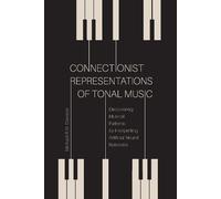 Michael R. W. Dawson Connectionist Representations of Tonal Music (Tascabile)