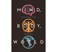 Michael R.W. Dawson Mind, Body, World (Tascabile)