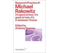 Michael Rakowitz An I`m good at love, I`m good at hate, it`s in betw (Tascabile)