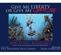 Michael Ramirez Give Me Liberty or Give Me Obamacare (Copertina rigida)