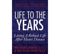 Michael Ranville Michael James DO, FACC Life to the Years (Tascabile)
