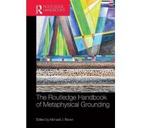 Michael Raven The Routledge Handbook of Metaphysical Grounding (Tascabile)
