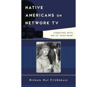 Michael Ray FitzGerald Native Americans on Network TV (Copertina rigida)