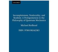Michael Redhead Incompleteness, Nonlocality, and Realism (Tascabile)