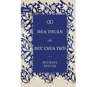 Michael Reeves Hòa thuận với Đức Chúa Trời (Tascabile)