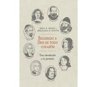 Michael Reeves Joel R Beeke Siguiendo a Dios de todo corazon (Tascabile)