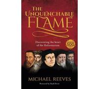 Michael Reeves The Unquenchable Flame (Tascabile)