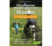 Michael Reimer Die schönsten Wanderungen mit Hunden im Großraum Mün (Tascabile)