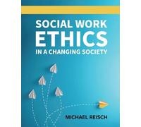 Michael Reisch Social Work Ethics in a Changing Society (Tascabile)