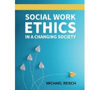 Michael Reisch Social Work Ethics in a Changing Society (Tascabile)