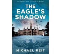 Michael Reit The Eagle's Shadow (Tascabile) Covert War Chronicles