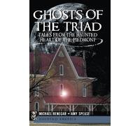 Michael Renegar Amy Spease Ghosts of the Triad (Tascabile) Haunted America